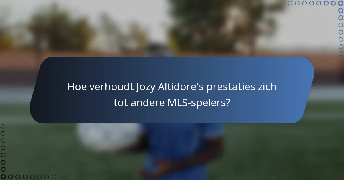 Hoe verhoudt Jozy Altidore's prestaties zich tot andere MLS-spelers?
